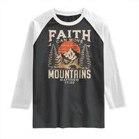 Faith Can Move Mountains Raglan Shirt Religious Christian Camping - Wonder Print Shop