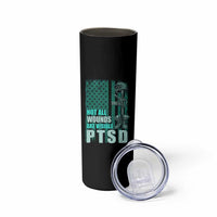 PTSD Awareness Not All Wounds Are Visible Skinny Tumbler PTSD Veteran Military Soldier - Wonder Print Shop