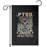 PTSD Veteran Garden Flag PTSD Is Not A Sign Of Weakness It Is A Sign Of Absolute Strength - Wonder Print Shop