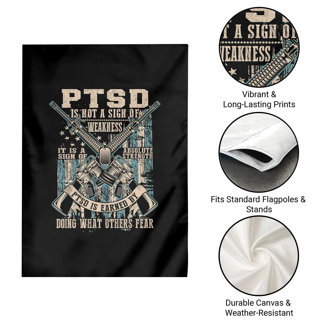 PTSD Veteran Garden Flag PTSD Is Not A Sign Of Weakness It Is A Sign Of Absolute Strength - Wonder Print Shop