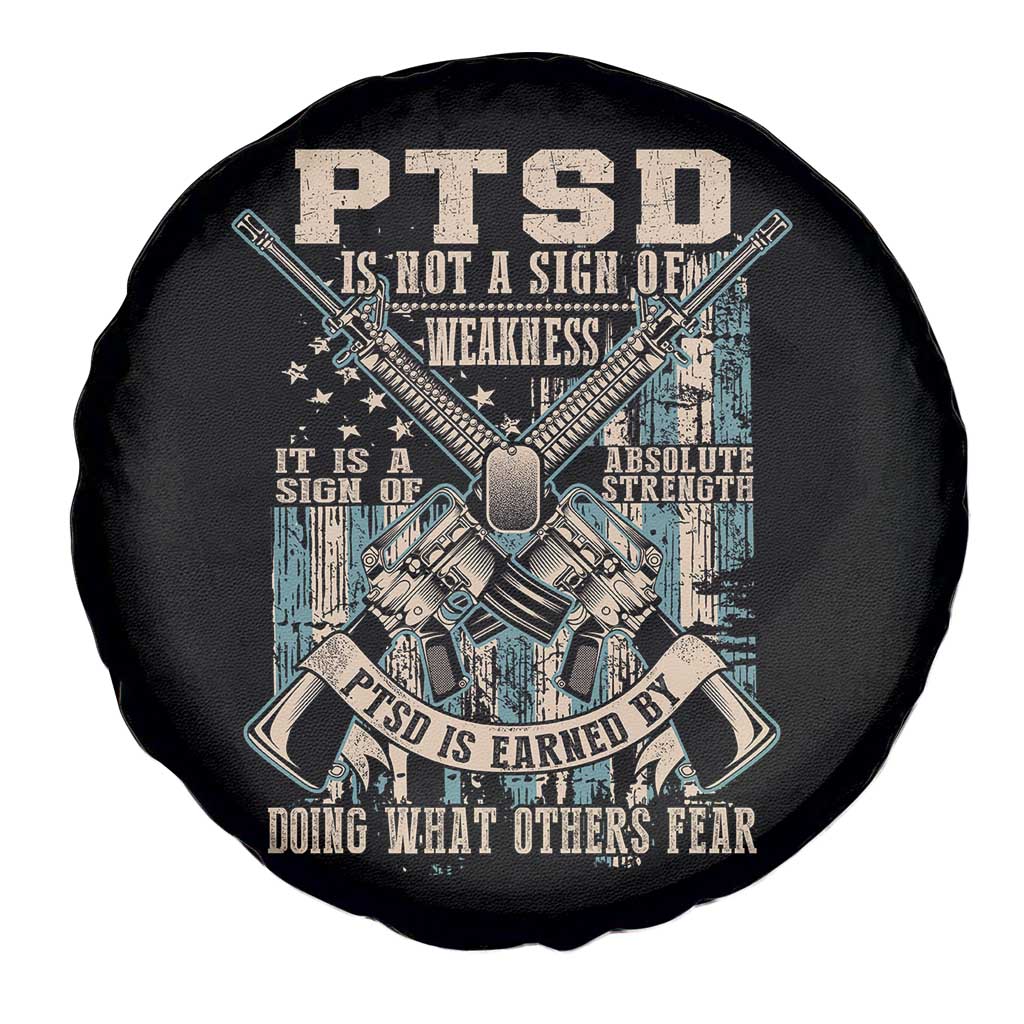 PTSD Veteran Spare Tire Cover PTSD Is Not A Sign Of Weakness It Is A Sign Of Absolute Strength - Wonder Print Shop