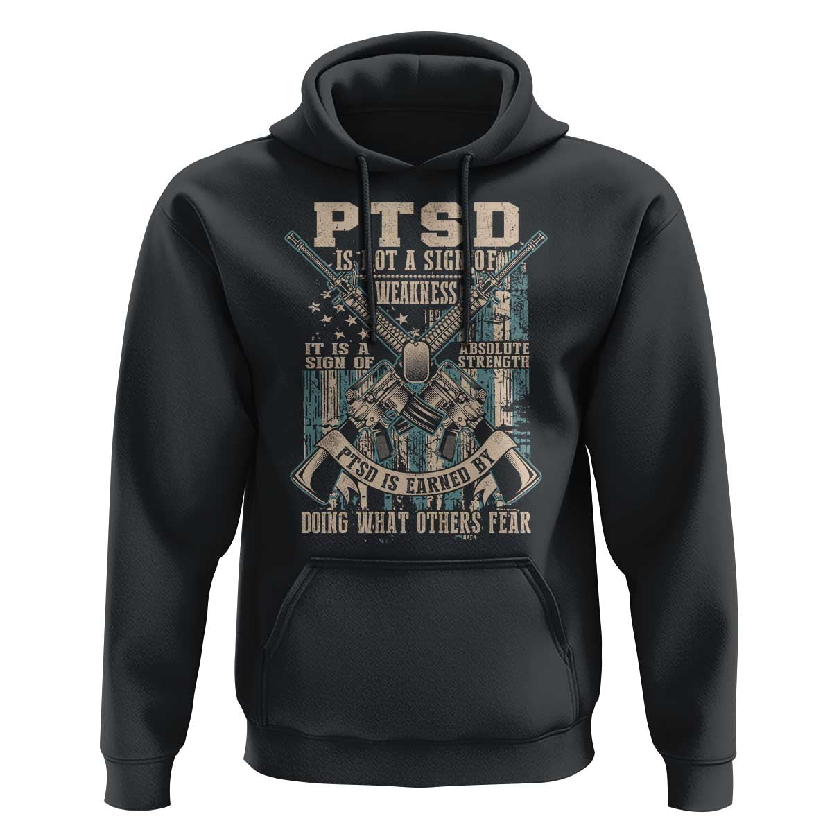 PTSD Veteran Hoodie PTSD Is Not A Sign Of Weakness It Is A Sign Of Absolute Strength - Wonder Print Shop