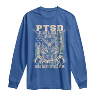 PTSD Veteran Long Sleeve Shirt PTSD Is Not A Sign Of Weakness It Is A Sign Of Absolute Strength - Wonder Print Shop