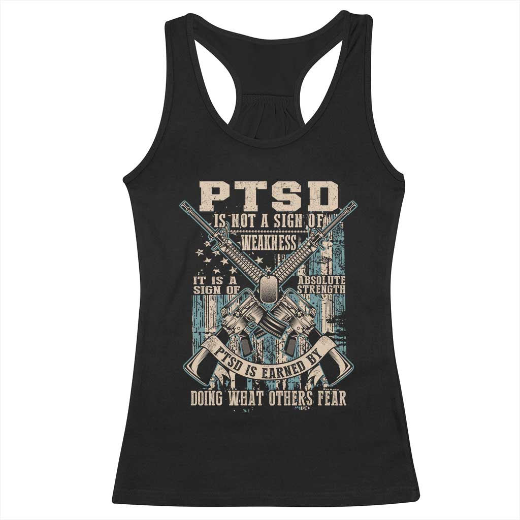 PTSD Veteran Racerback Tank Top PTSD Is Not A Sign Of Weakness It Is A Sign Of Absolute Strength - Wonder Print Shop