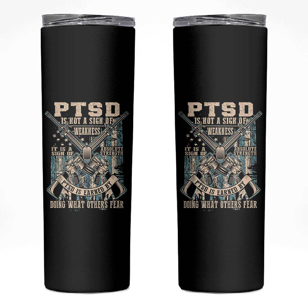 PTSD Veteran Skinny Tumbler PTSD Is Not A Sign Of Weakness It Is A Sign Of Absolute Strength - Wonder Print Shop