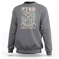 PTSD Veteran Sweatshirt PTSD Is Not A Sign Of Weakness It Is A Sign Of Absolute Strength - Wonder Print Shop