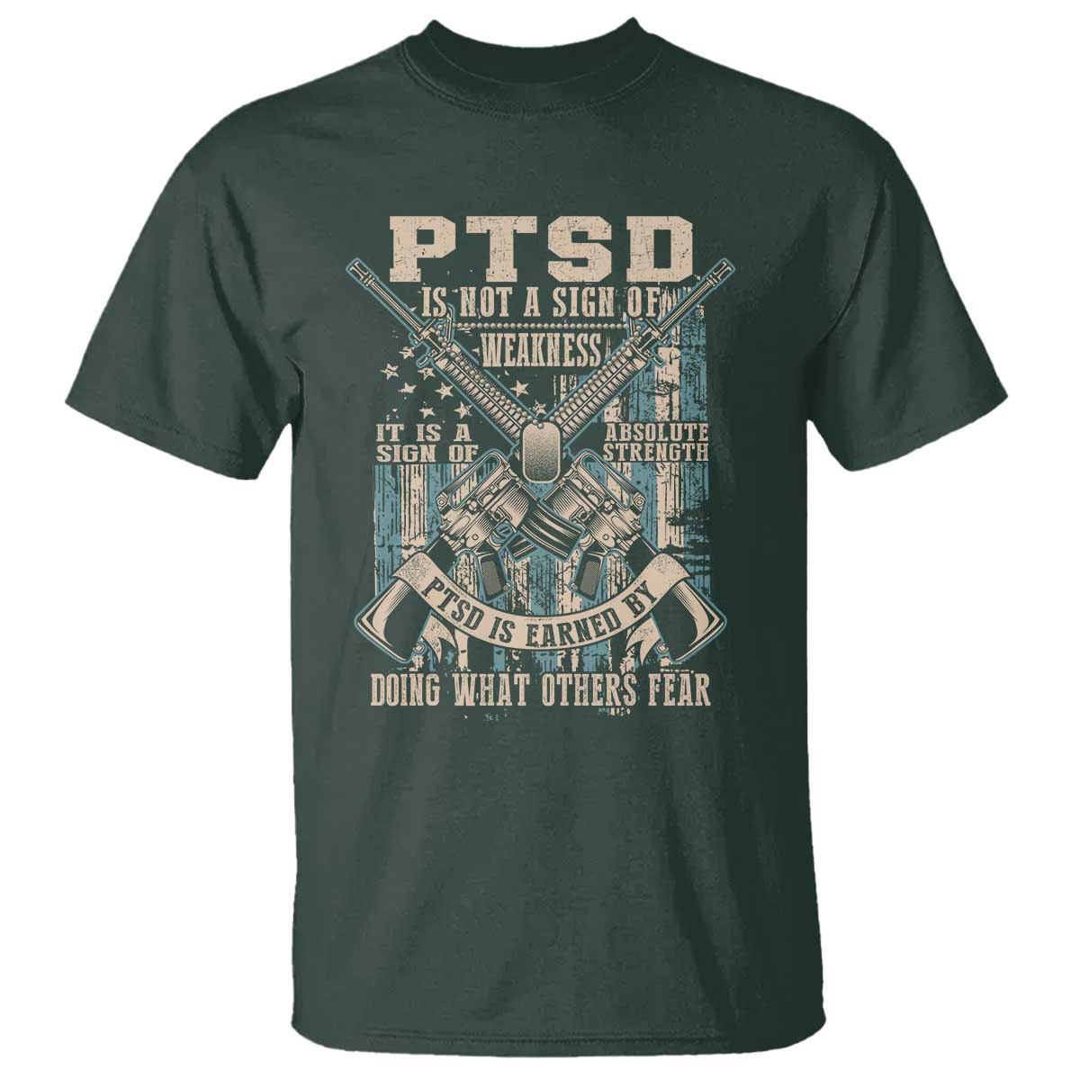 PTSD Veteran T Shirt PTSD Is Not A Sign Of Weakness It Is A Sign Of Absolute Strength - Wonder Print Shop
