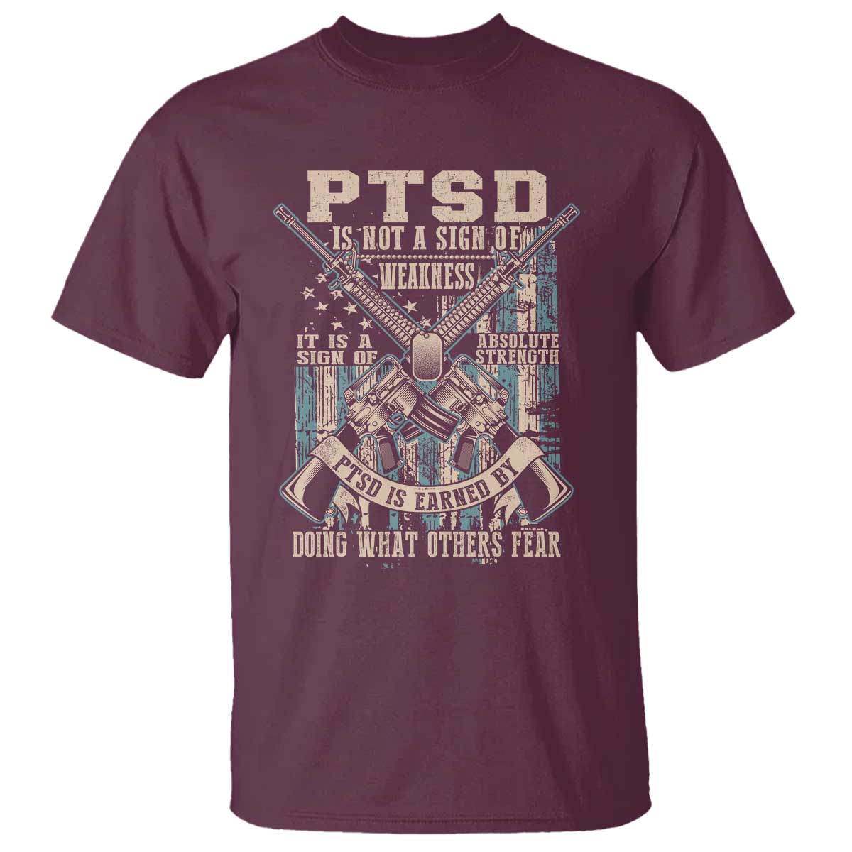 PTSD Veteran T Shirt PTSD Is Not A Sign Of Weakness It Is A Sign Of Absolute Strength - Wonder Print Shop