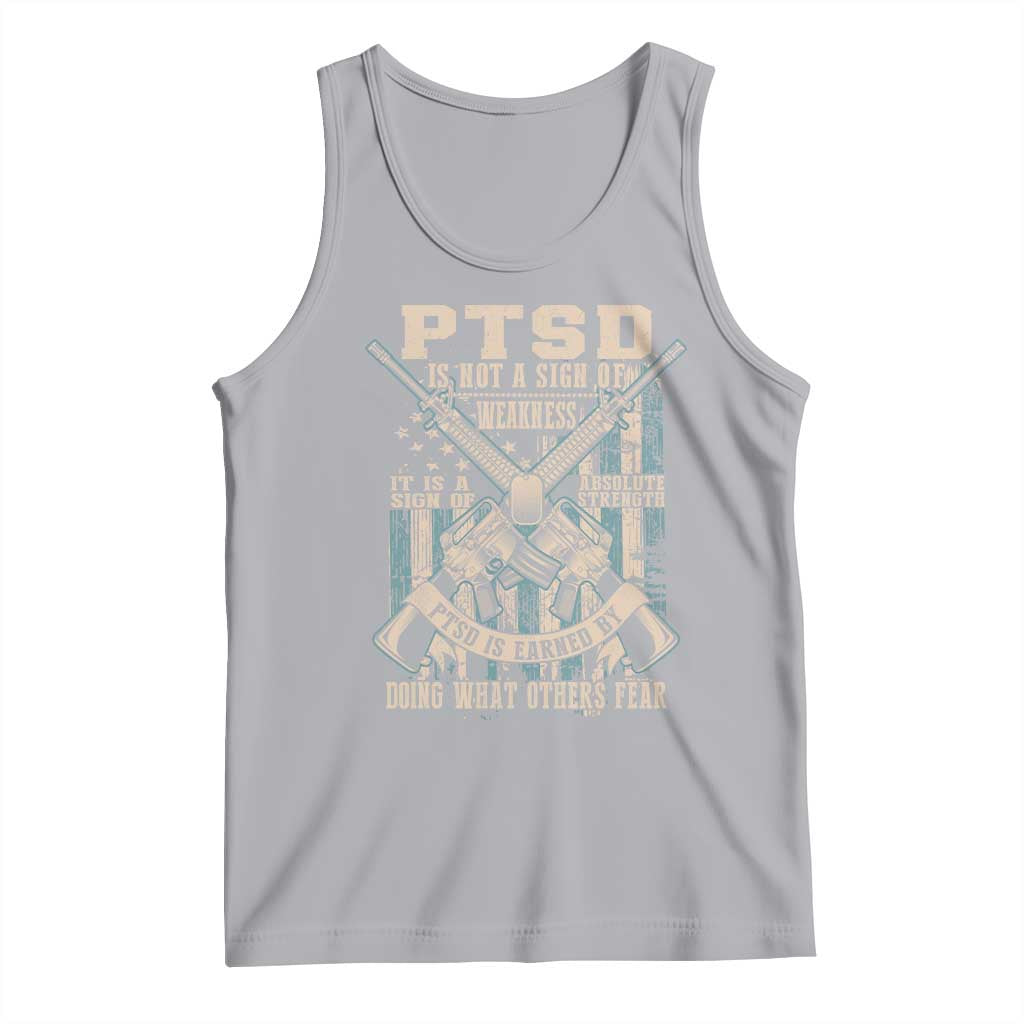 PTSD Veteran Tank Top PTSD Is Not A Sign Of Weakness It Is A Sign Of Absolute Strength - Wonder Print Shop