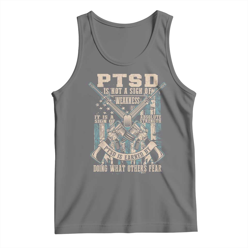 PTSD Veteran Tank Top PTSD Is Not A Sign Of Weakness It Is A Sign Of Absolute Strength - Wonder Print Shop