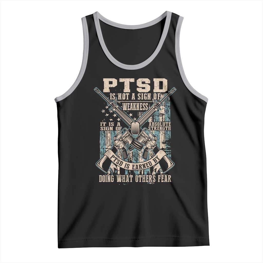 PTSD Veteran Tank Top PTSD Is Not A Sign Of Weakness It Is A Sign Of Absolute Strength - Wonder Print Shop