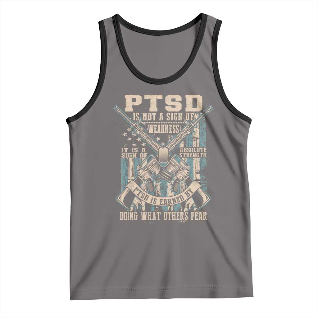 PTSD Veteran Tank Top PTSD Is Not A Sign Of Weakness It Is A Sign Of Absolute Strength - Wonder Print Shop