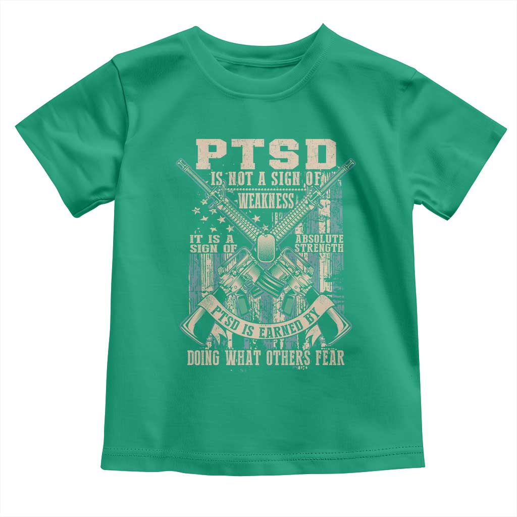 PTSD Veteran Toddler T Shirt PTSD Is Not A Sign Of Weakness It Is A Sign Of Absolute Strength - Wonder Print Shop