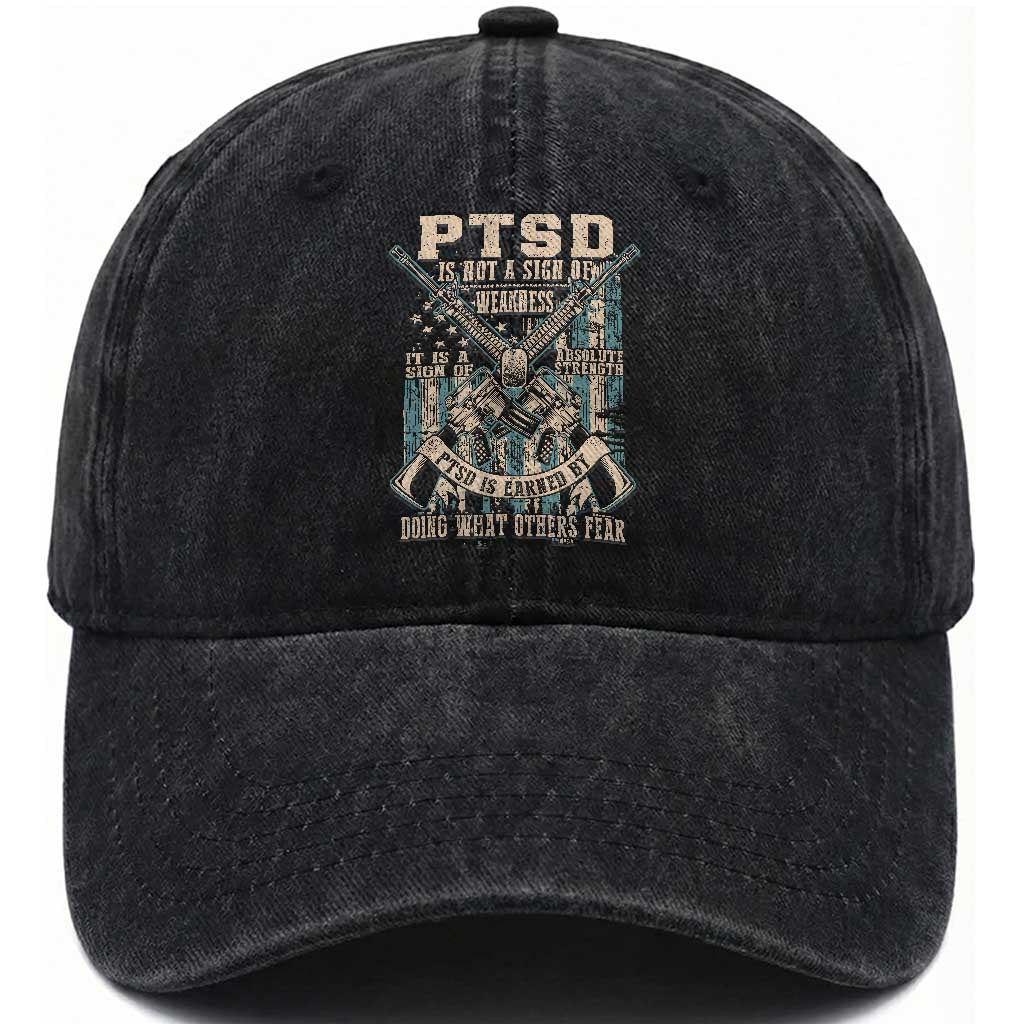 PTSD Veteran Washed Cotton Baseball Cap PTSD Is Not A Sign Of Weakness It Is A Sign Of Absolute Strength