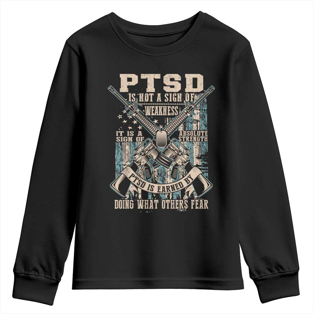 PTSD Veteran Youth Sweatshirt PTSD Is Not A Sign Of Weakness It Is A Sign Of Absolute Strength - Wonder Print Shop