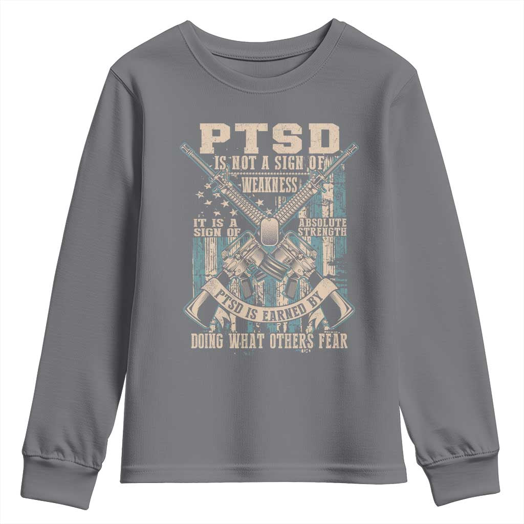 PTSD Veteran Youth Sweatshirt PTSD Is Not A Sign Of Weakness It Is A Sign Of Absolute Strength - Wonder Print Shop