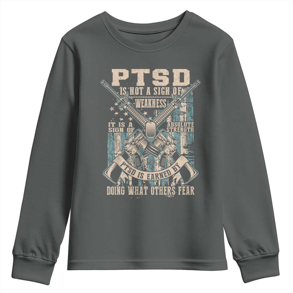 PTSD Veteran Youth Sweatshirt PTSD Is Not A Sign Of Weakness It Is A Sign Of Absolute Strength - Wonder Print Shop