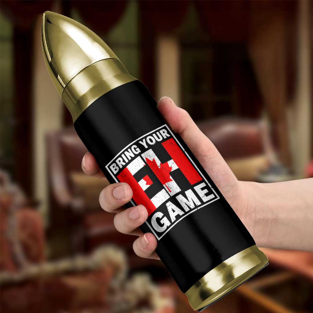 Funny Canada Pride Bring Your Eh Game Bullet Tumbler Canadian Flag - Wonder Print Shop