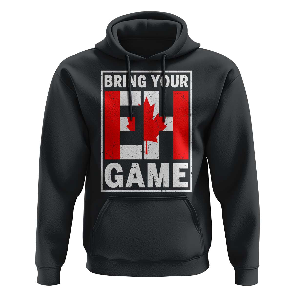 Funny Canada Pride Bring Your Eh Game Hoodie Canadian Flag - Wonder Print Shop