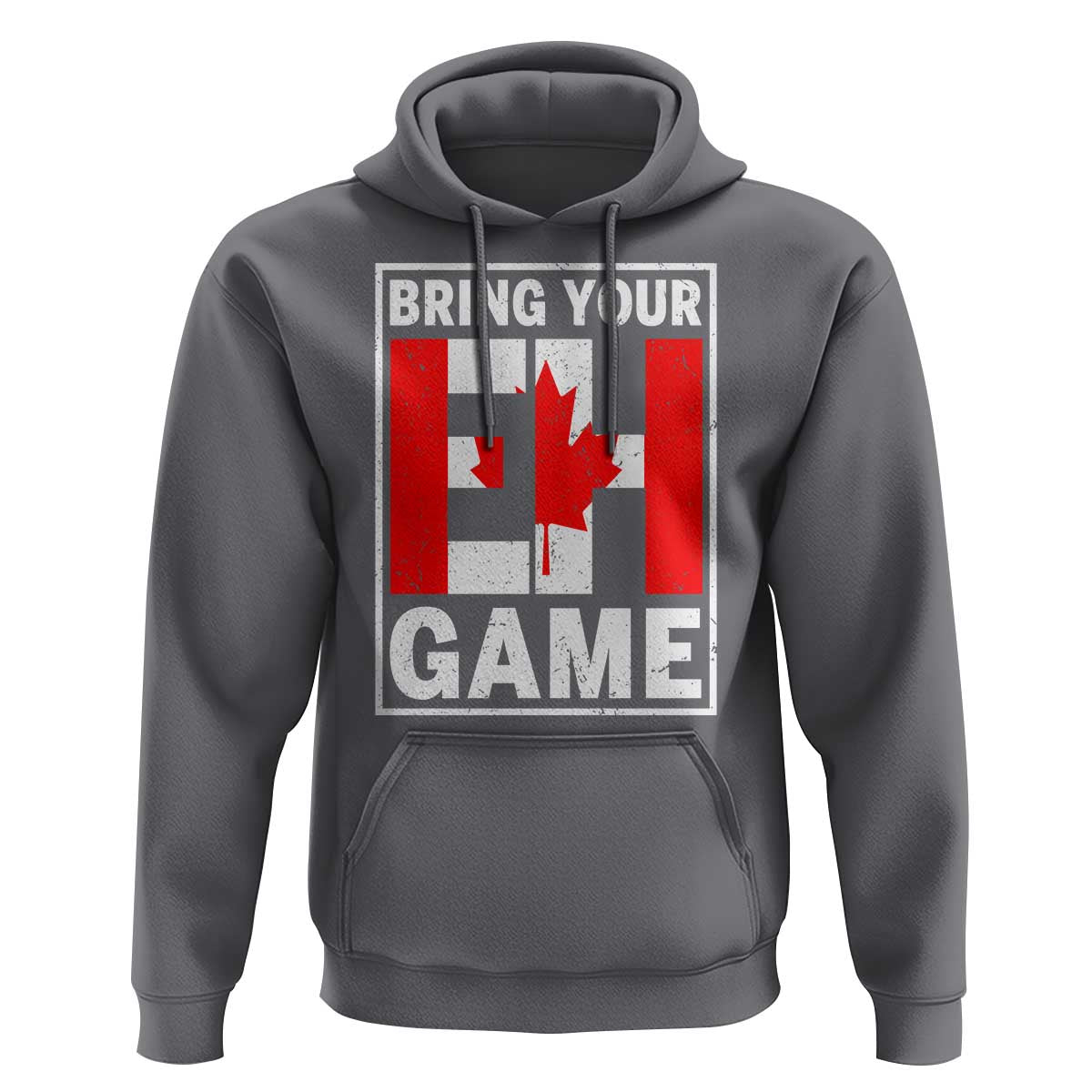 Funny Canada Pride Bring Your Eh Game Hoodie Canadian Flag - Wonder Print Shop