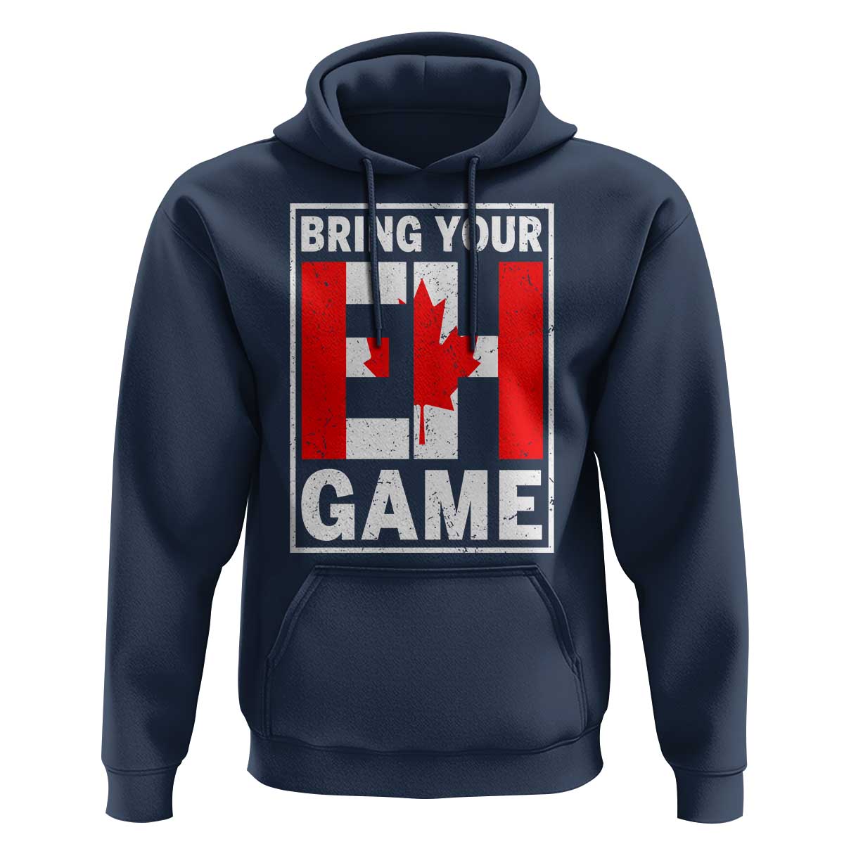 Funny Canada Pride Bring Your Eh Game Hoodie Canadian Flag - Wonder Print Shop
