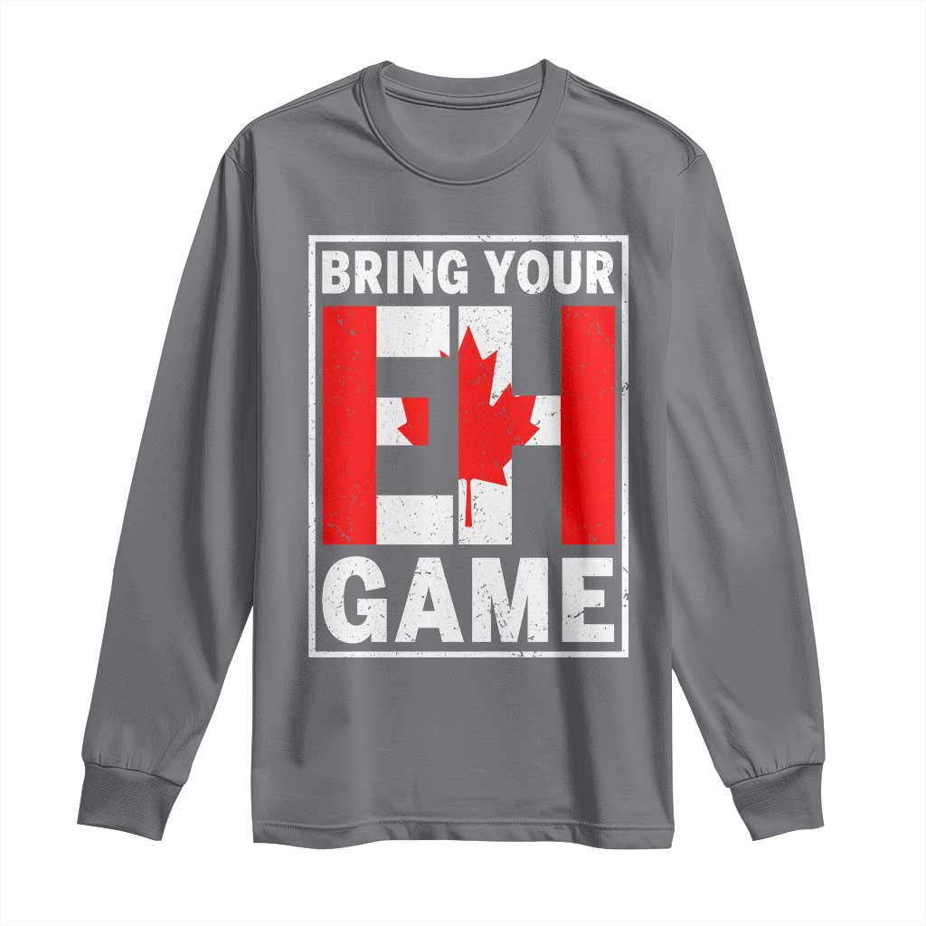 Funny Canada Pride Bring Your Eh Game Long Sleeve Shirt Canadian Flag - Wonder Print Shop