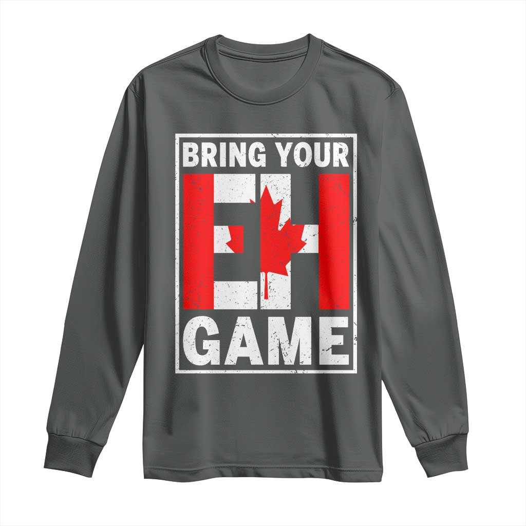 Funny Canada Pride Bring Your Eh Game Long Sleeve Shirt Canadian Flag - Wonder Print Shop