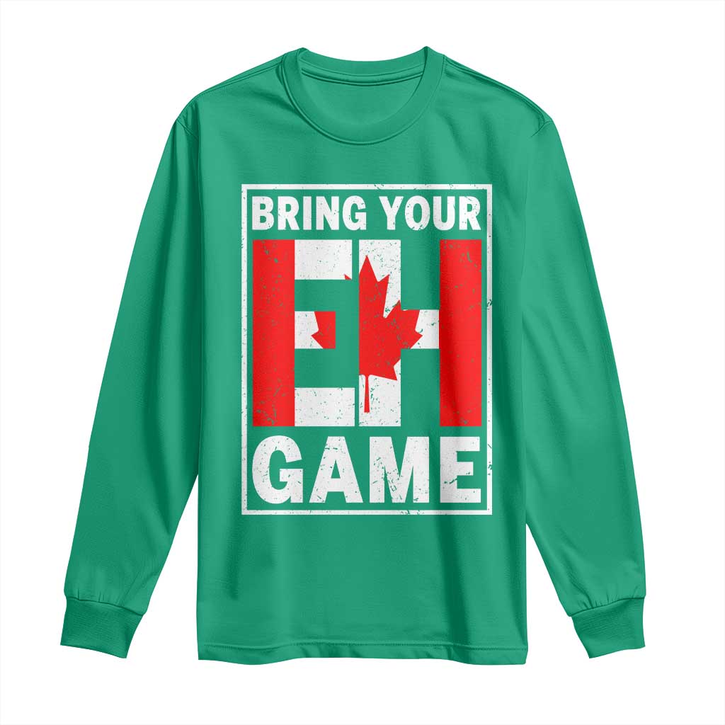 Funny Canada Pride Bring Your Eh Game Long Sleeve Shirt Canadian Flag - Wonder Print Shop