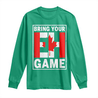 Funny Canada Pride Bring Your Eh Game Long Sleeve Shirt Canadian Flag - Wonder Print Shop