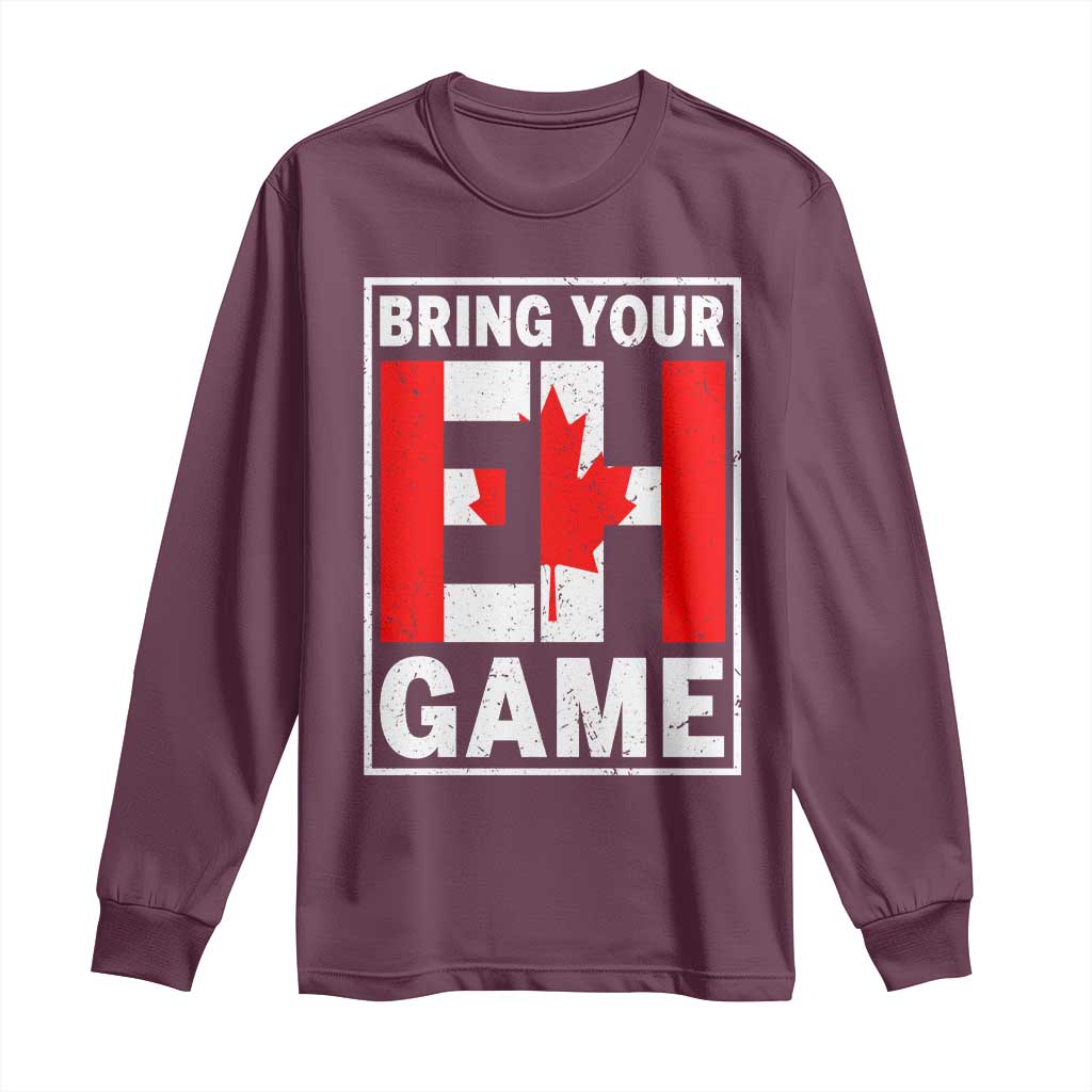 Funny Canada Pride Bring Your Eh Game Long Sleeve Shirt Canadian Flag - Wonder Print Shop