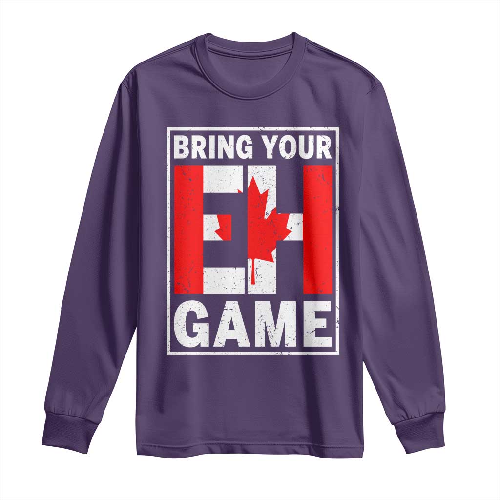 Funny Canada Pride Bring Your Eh Game Long Sleeve Shirt Canadian Flag - Wonder Print Shop
