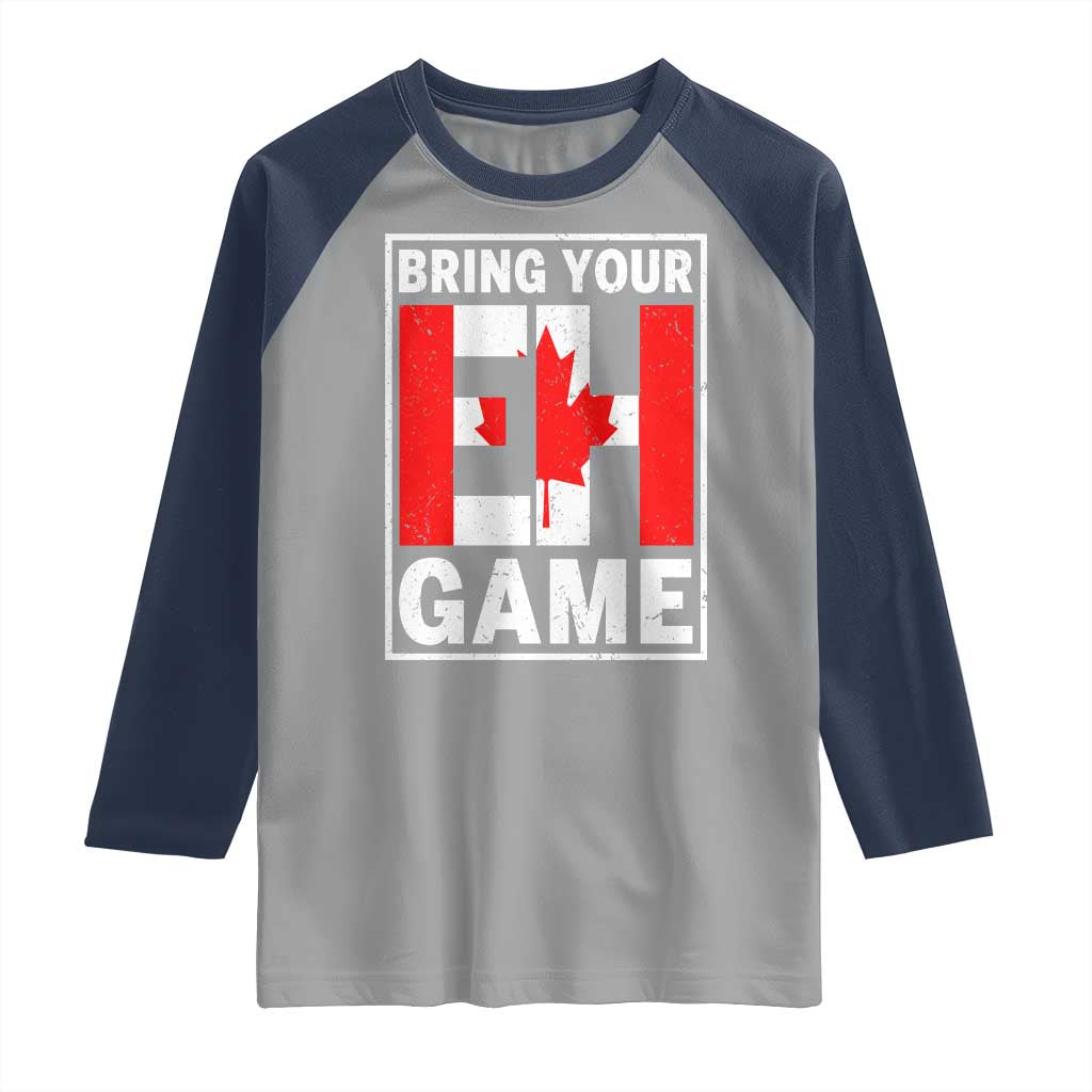 Funny Canada Pride Bring Your Eh Game Raglan Shirt Canadian Flag - Wonder Print Shop