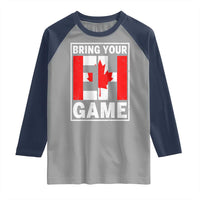 Funny Canada Pride Bring Your Eh Game Raglan Shirt Canadian Flag - Wonder Print Shop