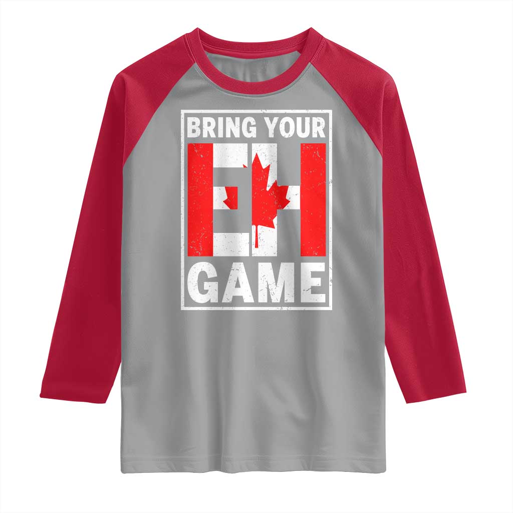Funny Canada Pride Bring Your Eh Game Raglan Shirt Canadian Flag - Wonder Print Shop