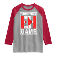 Funny Canada Pride Bring Your Eh Game Raglan Shirt Canadian Flag - Wonder Print Shop