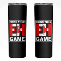 Funny Canada Pride Bring Your Eh Game Skinny Tumbler Canadian Flag - Wonder Print Shop