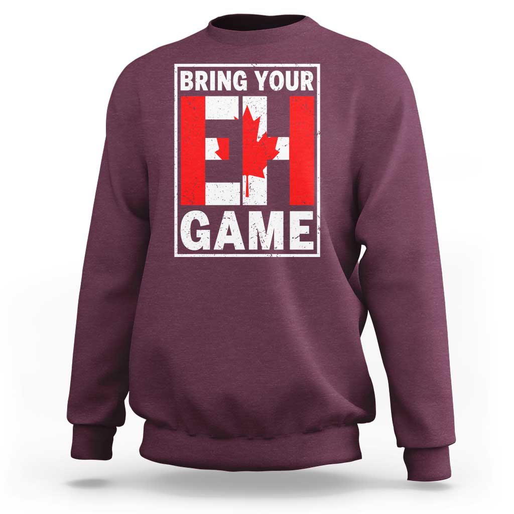 Funny Canada Pride Bring Your Eh Game Sweatshirt Canadian Flag - Wonder Print Shop