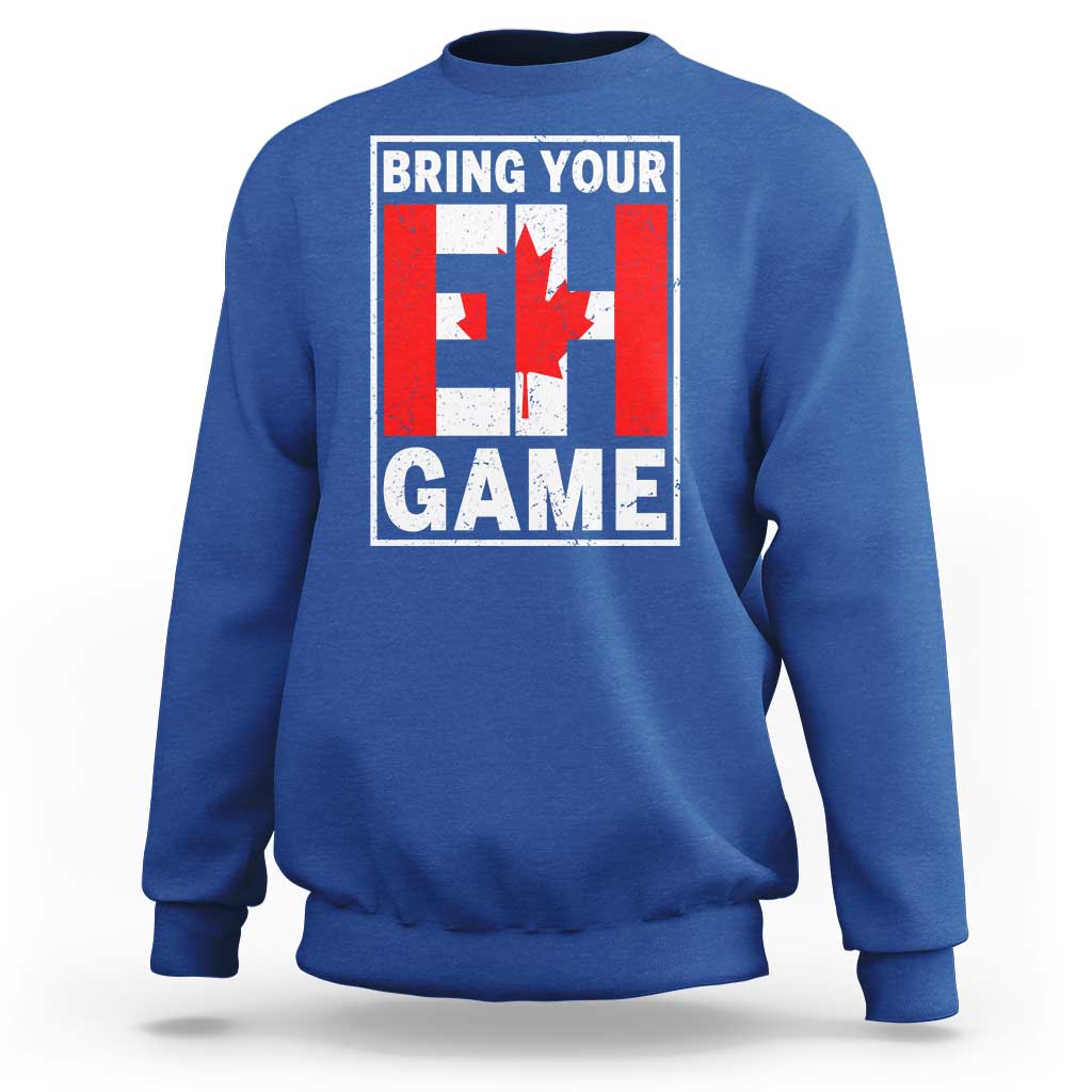 Funny Canada Pride Bring Your Eh Game Sweatshirt Canadian Flag - Wonder Print Shop