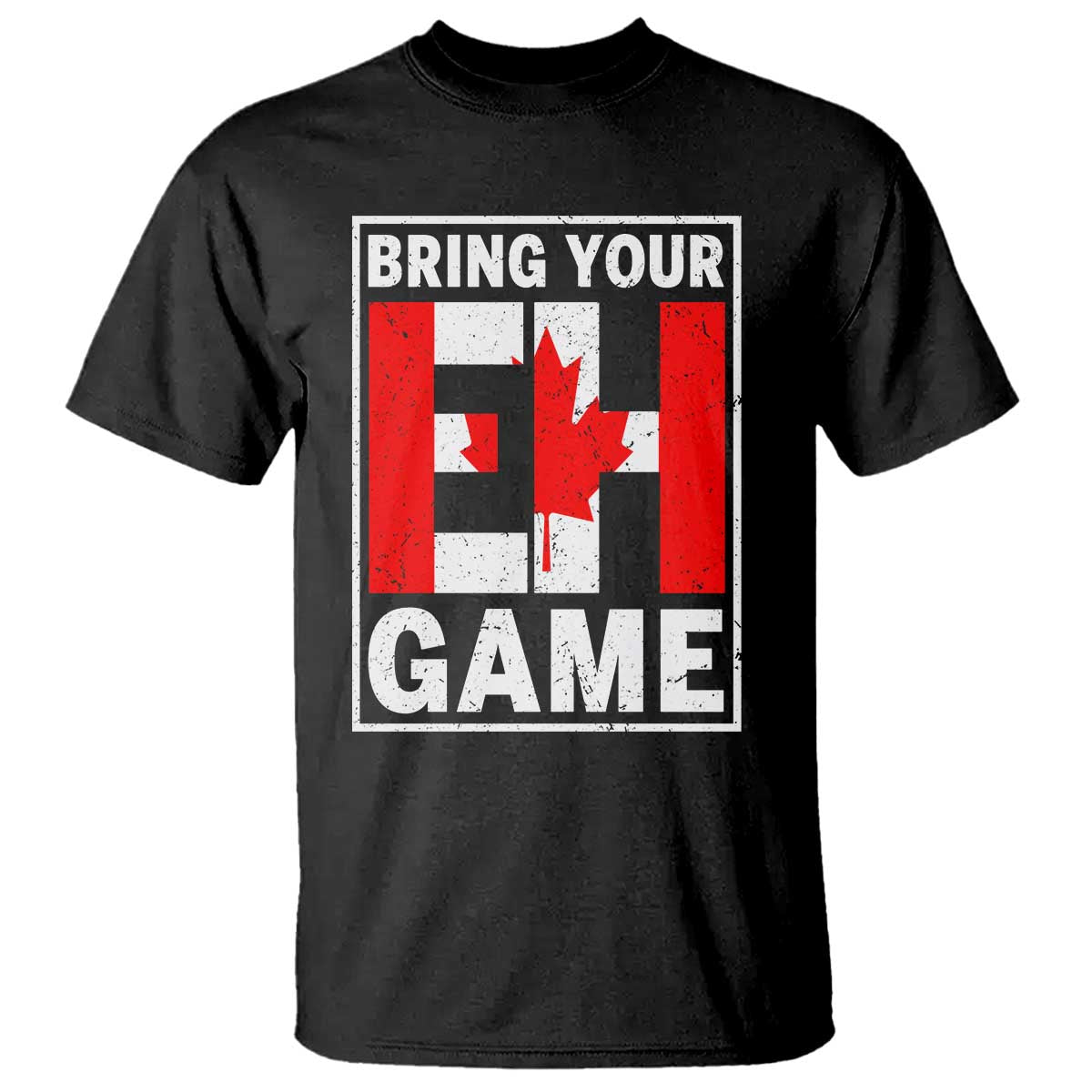 Funny Canada Pride Bring Your Eh Game T Shirt Canadian Flag - Wonder Print Shop