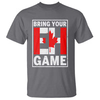 Funny Canada Pride Bring Your Eh Game T Shirt Canadian Flag - Wonder Print Shop