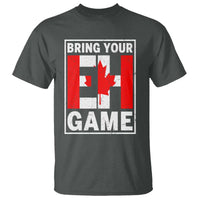 Funny Canada Pride Bring Your Eh Game T Shirt Canadian Flag - Wonder Print Shop