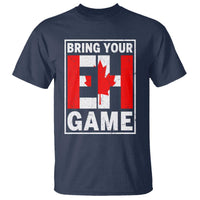 Funny Canada Pride Bring Your Eh Game T Shirt Canadian Flag - Wonder Print Shop