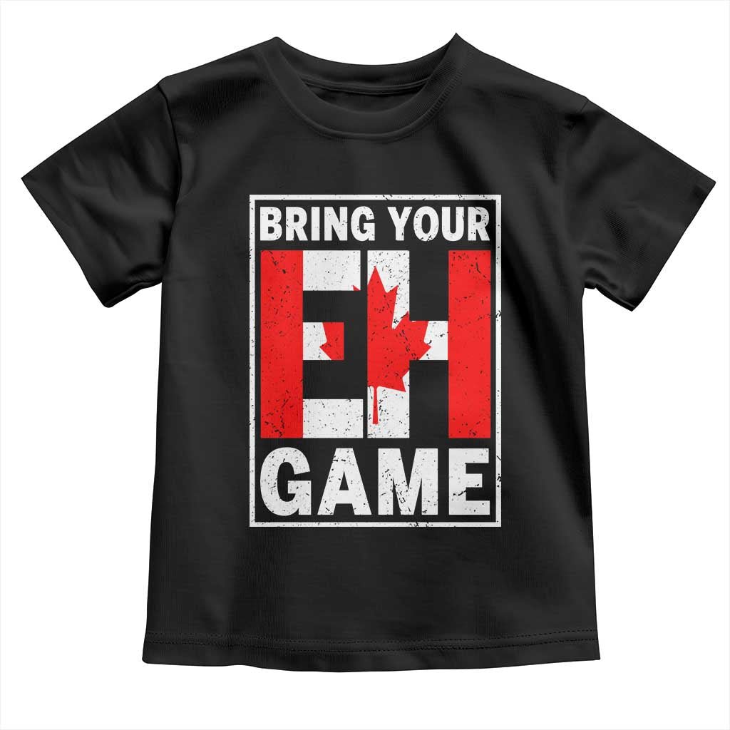 Funny Canada Pride Bring Your Eh Game Toddler T Shirt Canadian Flag - Wonder Print Shop