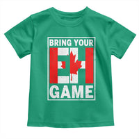Funny Canada Pride Bring Your Eh Game Toddler T Shirt Canadian Flag - Wonder Print Shop