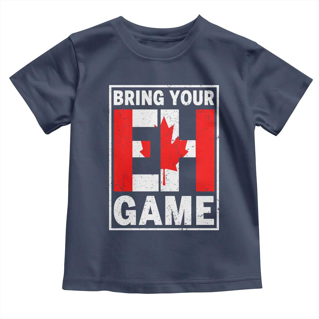 Funny Canada Pride Bring Your Eh Game Toddler T Shirt Canadian Flag - Wonder Print Shop