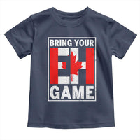 Funny Canada Pride Bring Your Eh Game Toddler T Shirt Canadian Flag - Wonder Print Shop