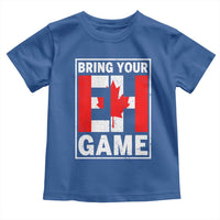 Funny Canada Pride Bring Your Eh Game Toddler T Shirt Canadian Flag - Wonder Print Shop