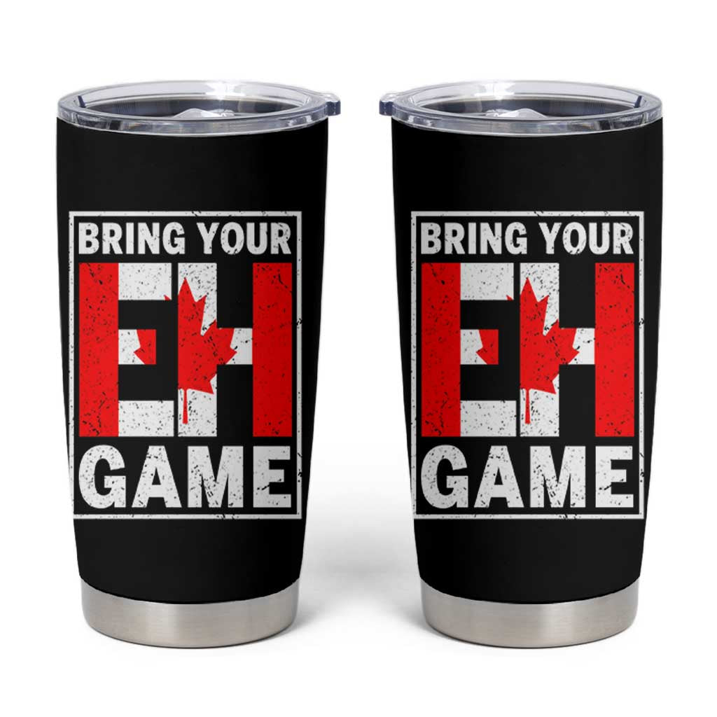 Funny Canada Pride Bring Your Eh Game Tumbler Cup Canadian Flag - Wonder Print Shop