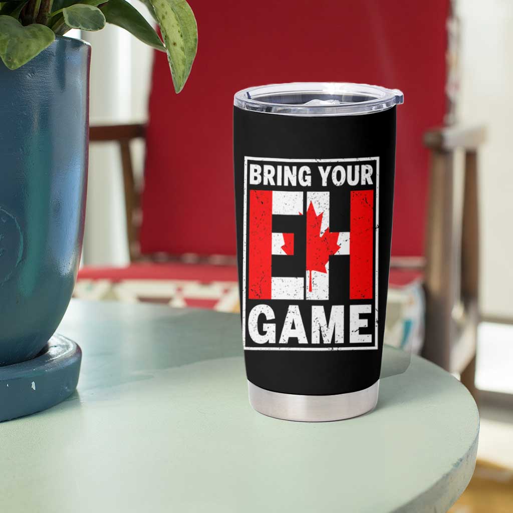 Funny Canada Pride Bring Your Eh Game Tumbler Cup Canadian Flag - Wonder Print Shop