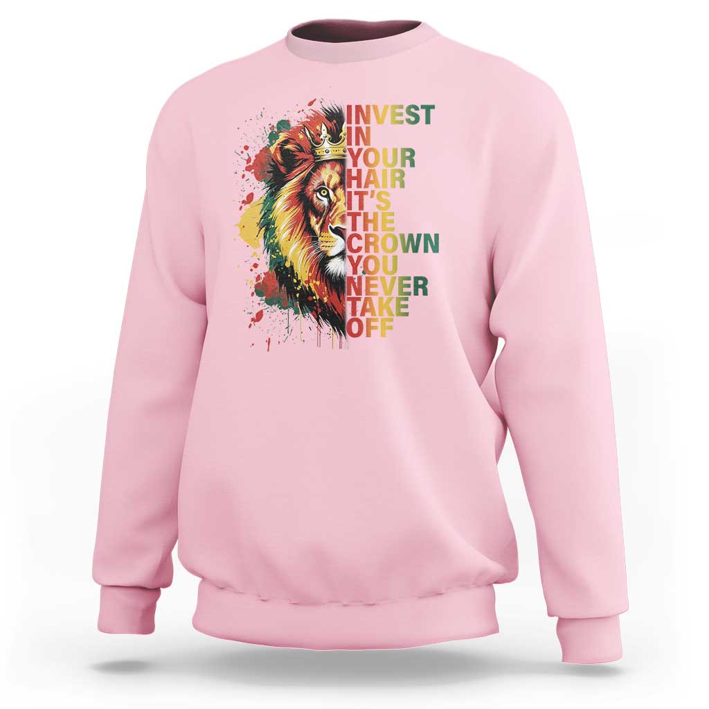 Rasta Lion Sweatshirt Invest In Your Hair It's The Crown You Never Take Off Jamaican Pride - Wonder Print Shop